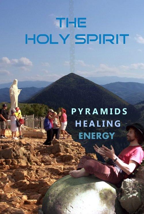 The Holy Spirit: Pyramids, Healing Energy and Virgin Mary in Bosnia 2019 official movie poster