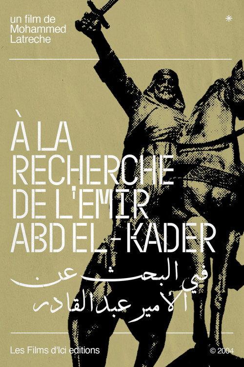 On The Trail Of Emir Abd El-Kader 2004 official movie poster