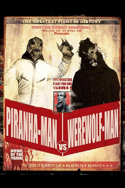 Piranha-Man Versus WereWolf-Man: Howl of the Piranha 2010 official movie poster