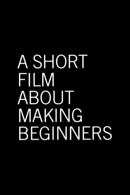 A Short Film About Making Beginners 2011 official movie poster