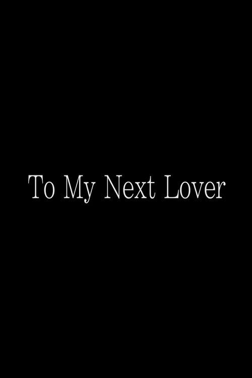 To My Next Lover 2023 official movie poster