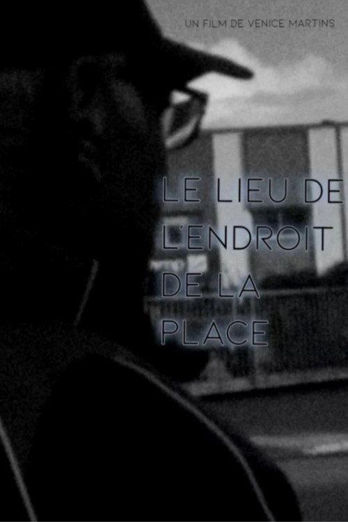LE LIEU DE L'ENDROIT DE LA PLACE 2021 official movie poster