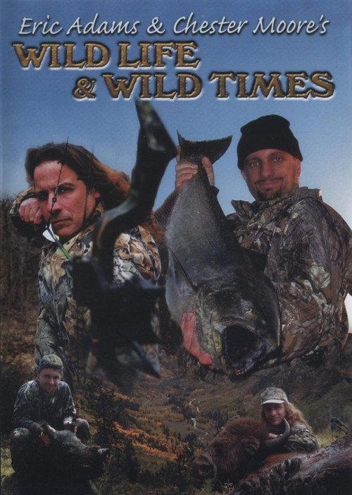Eric Adams & Chester Moore's: Wild Life & Wild Times 2006 official movie poster