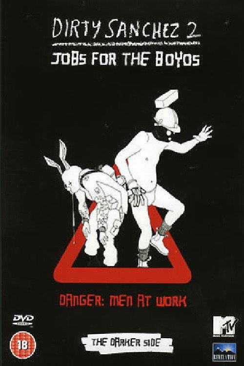 Dirty Sanchez Series 2 - The Darker Side 2004 official movie poster