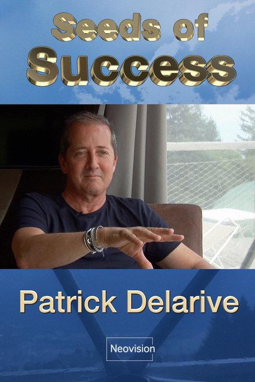 Seeds of Success - Patrick Delarive 2018 official movie poster