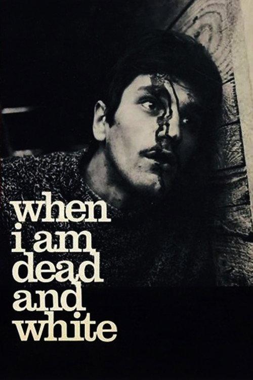 When I Am Dead and White 1967 official movie poster
