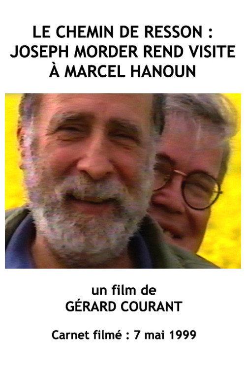 Le Chemin de Resson : Joseph Morder rend visite à Marcel Hanoun 2013 official movie poster