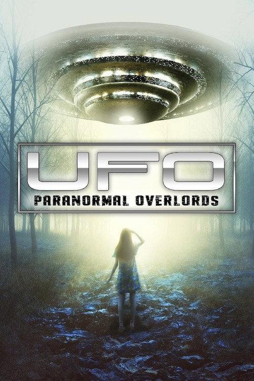 UFO: Paranormal Overlords 2023 official movie poster