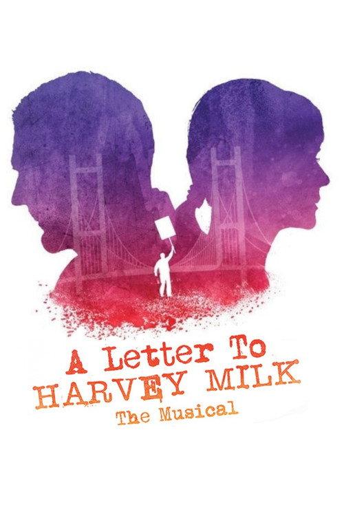 A Letter to Harvey Milk the Musical 2018 official movie poster