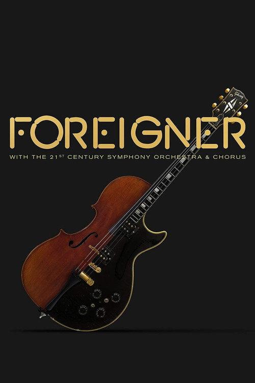 Foreigner with the 21st Century Symphony Orchestra and Chorus 2018 official movie poster