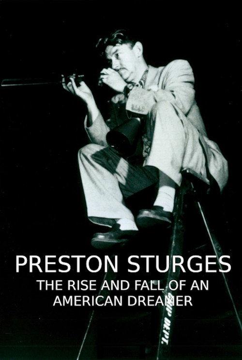 Preston Sturges: The Rise and Fall of an American Dreamer 1990 official movie poster