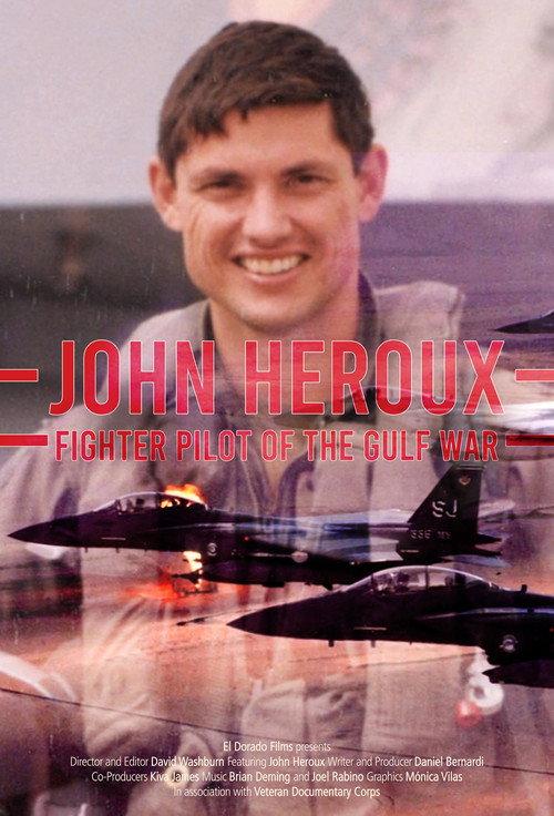 John Heroux: Gulf War Fighter Pilot 2012 official movie poster