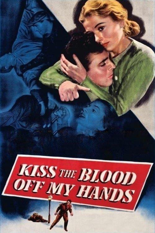 Kiss the Blood Off My Hands 1948 official movie poster