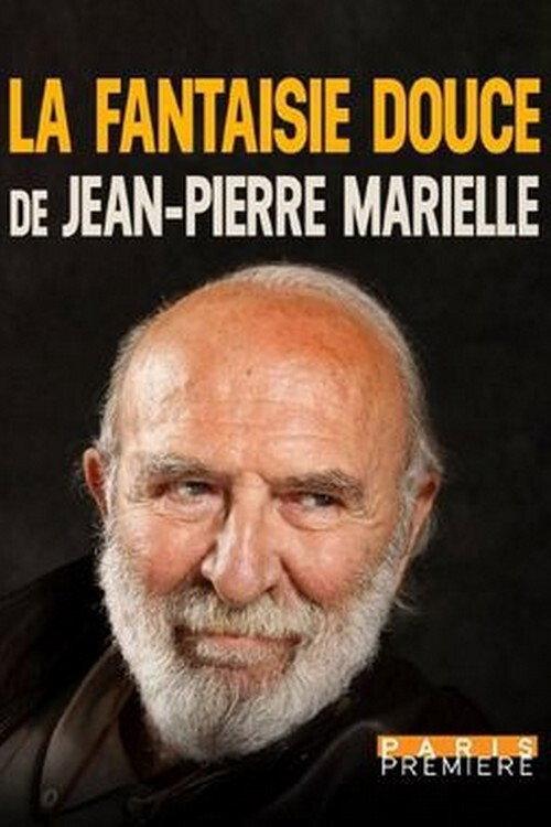 La fantaisie douce de Jean-Pierre Marielle official movie poster