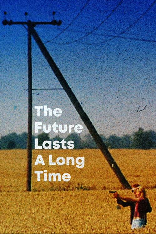 The Future Lasts A Long Time 1996 official movie poster