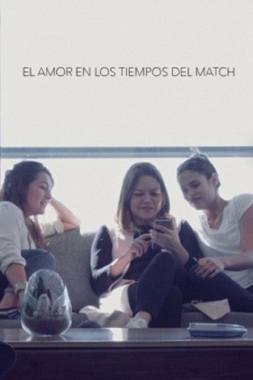 El amor en los tiempos del Match 2017 official movie poster