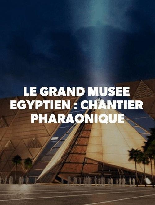 Egypt: Exploring The Largest Museum 2020 official movie poster