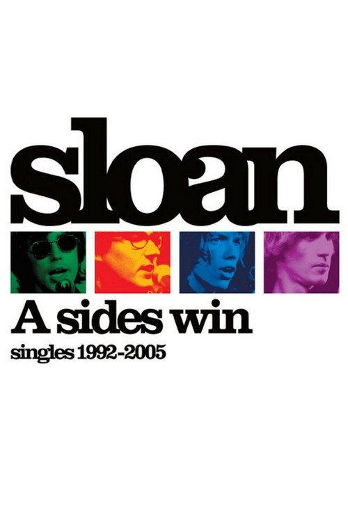 Sloan: A Sides Win - Singles 1992-2005 2005 official movie poster
