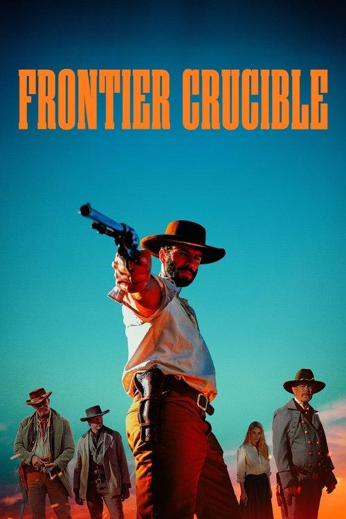 Frontier Crucible 2025 official movie poster