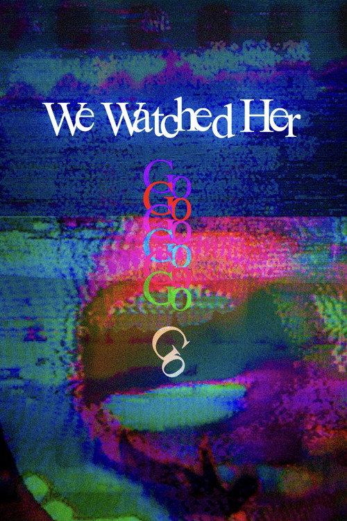 We Watched Her Go official movie poster