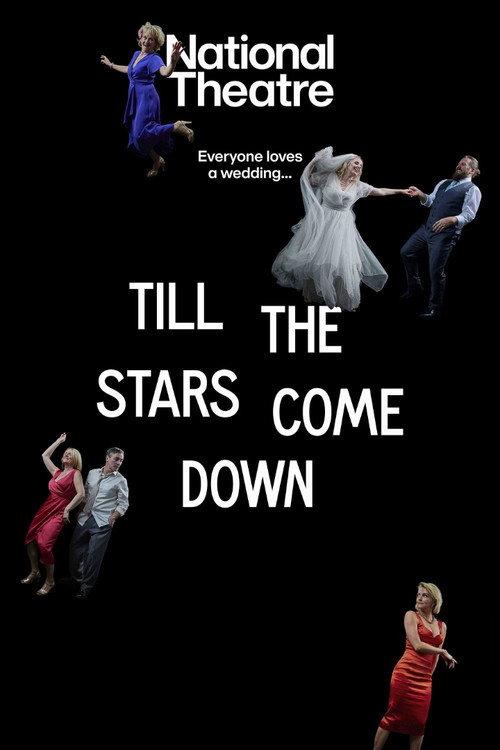 National Theatre Live: Till The Stars Come Down 2024 official movie poster