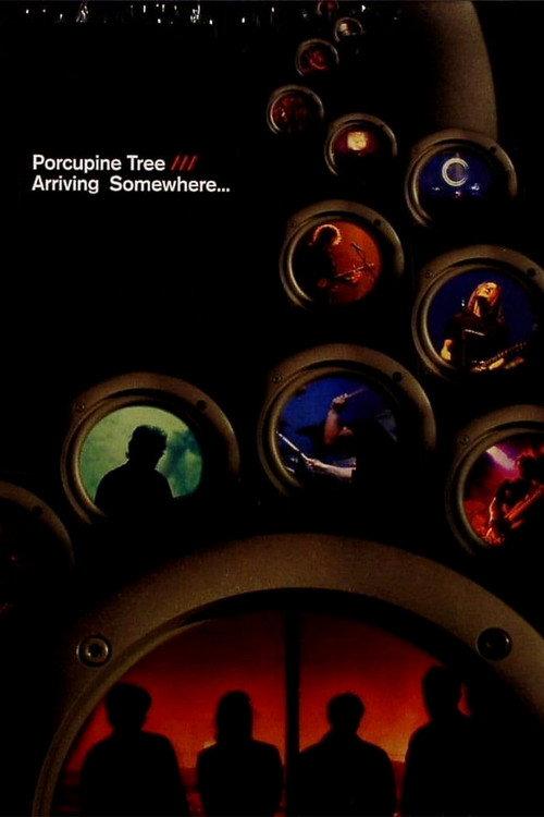 Porcupine Tree: Arriving Somewhere... 2006 official movie poster