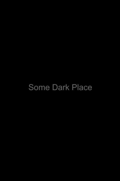 Some Dark Place 2016 official movie poster