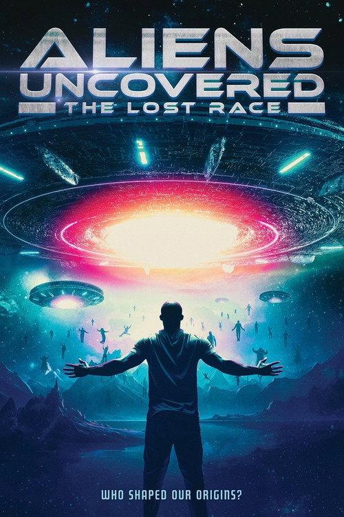 Aliens Uncovered: The Lost Race 2023 official movie poster
