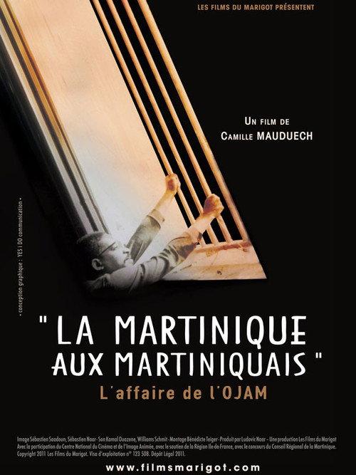 La Martinique aux Martiniquais, l'affaire de l'OJAM 2012 official movie poster
