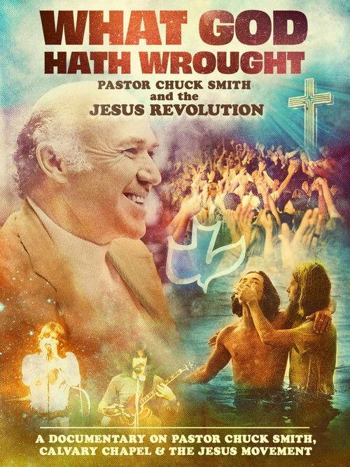 What God Hath Wrought: Pastor Chuck Smith and the Jesus Revolution 2012 official movie poster