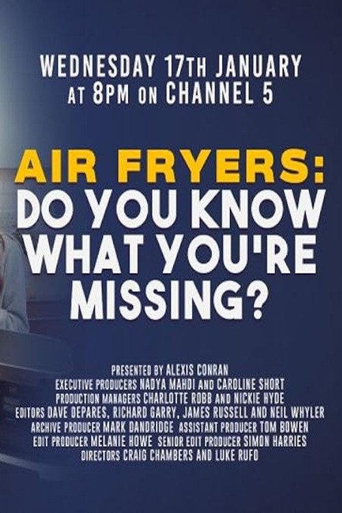 Air Fryers: Do You Know What You’re Missing? 2024 official movie poster