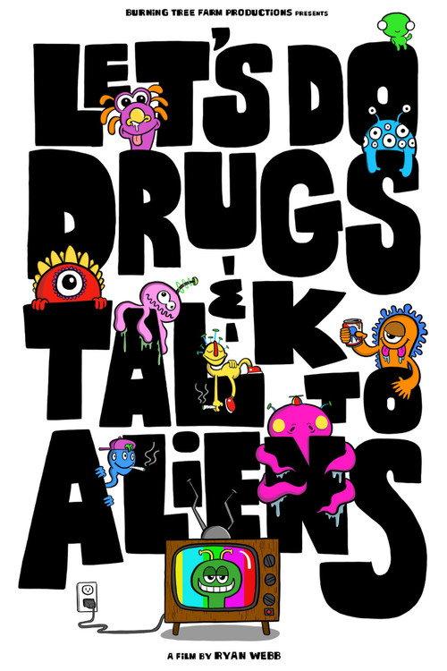 Let's Do Drugs & Talk to Aliens 2025 official movie poster