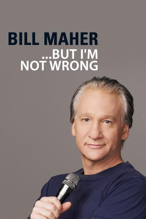 Bill Maher: But I'm Not Wrong 2010 official movie poster