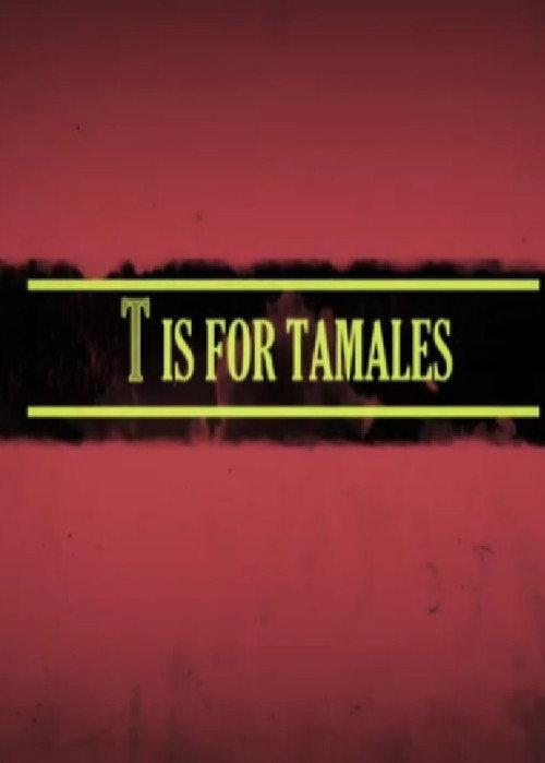 T Is for Tamales 2012 official movie poster
