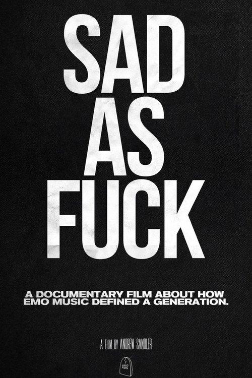 Sad As F*ck  official movie poster