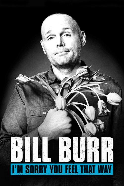 Bill Burr: I'm Sorry You Feel That Way 2014 official movie poster