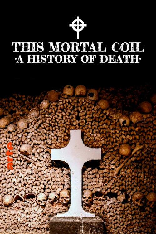 This Mortal Coil: A History of Death 2022 official movie poster