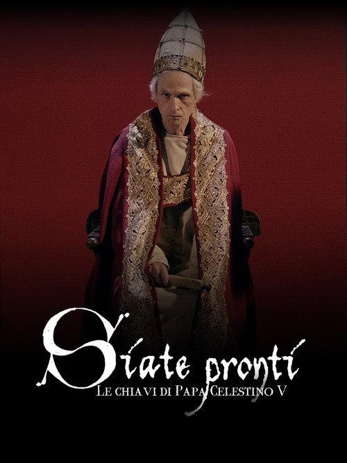 Siate pronti - Le chiavi di Papa Celestino V official movie poster