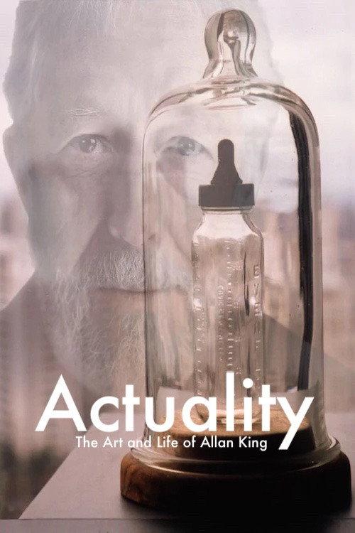 Actuality: The Art and Life of Allan King 2006 official movie poster