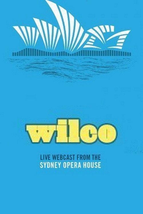 Wilco - Live at the Sydney Opera House 2013 official movie poster
