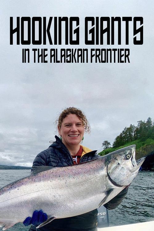 Hooking Giants in the Alaskan Frontier 2021 official movie poster