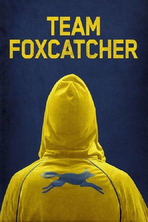 Team Foxcatcher 2016 official movie poster