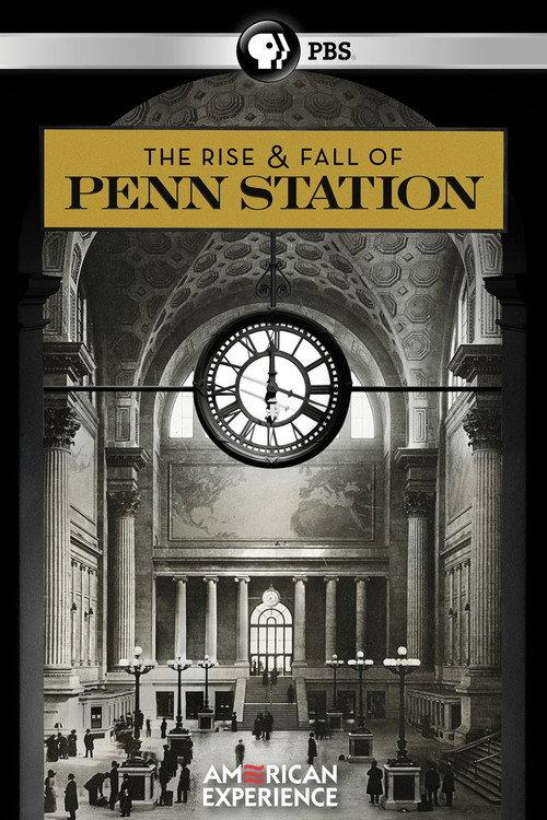 The Rise & Fall of Penn Station 2004 official movie poster
