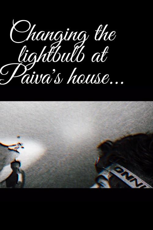 Changing the lightbulb at Paiva's house...  official movie poster