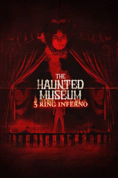 The Haunted Museum: 3 Ring Inferno 2022 official movie poster