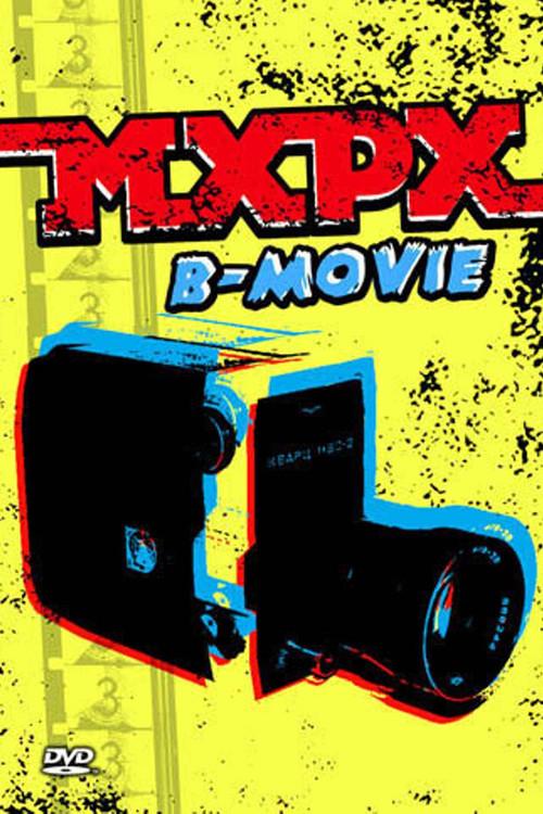 MxPx - B-Movie 2004 official movie poster
