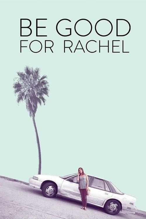 Be Good For Rachel 2016 official movie poster