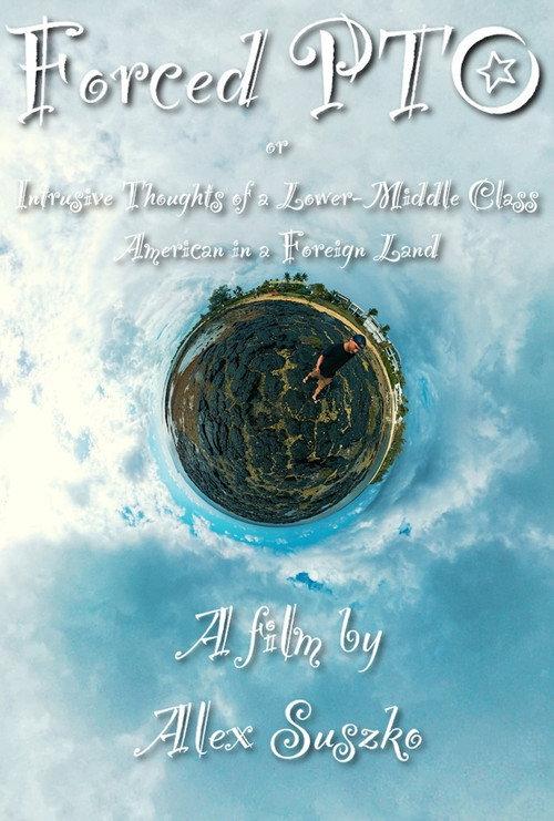Forced PTO or Intrusive Thoughts of a Lower-Middle Class American in a Foreign Land  official movie poster