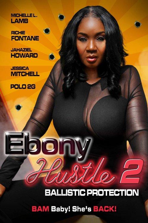 Ebony Hustle 2: Ballistic Protection 2024 official movie poster