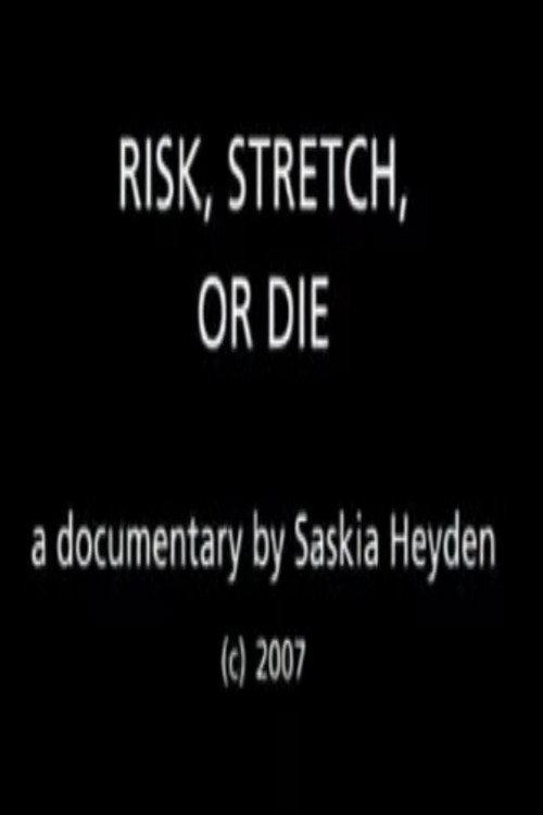 Risk, Stretch or Die 2008 official movie poster